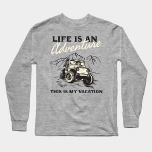 Life Is An Adventure Long Sleeve T-Shirt